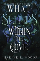 What Sleeps Within the Cove (Of Flesh & Bone) 1250401224 Book Cover
