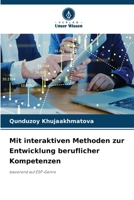 Mit interaktiven Methoden zur Entwicklung beruflicher Kompetenzen (German Edition) 6207750756 Book Cover