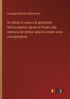 Un tributo di onore e di gratitudine dell'Accademia Agraria di Pesaro alla memoria del dottore Ignazio Lomeni socio corrispondente (Italian Edition) 3385073359 Book Cover