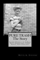 Pure Trash: The Story 1481824449 Book Cover