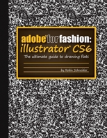 Adobe for Fashion: Illustrator Cs6 1300577584 Book Cover