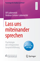 Lass uns miteinander sprechen: Psychologie der erfolgreichen Gesprächsführung (Psychologie für Studium und Beruf) (German Edition) 3662618281 Book Cover