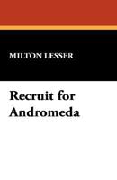 Recruit for Andromeda 1434489485 Book Cover
