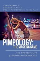 Pimpology: The Macking Game: The Sporting Life of a Southern Gentleman 1544695853 Book Cover