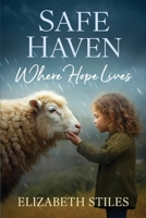 Safe Haven: Where Hope Lives B0DS16ZBCX Book Cover