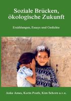 Soziale Brücken, ökologische Zukunft: Erzählungen, Essays und Gedichte 3746026040 Book Cover