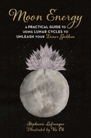 Moon Goddesses: A Lunar Guide to Discovering the Goddess in You 1510754032 Book Cover