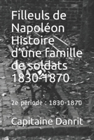 Filleuls de Napoléon Histoire d’une famille de soldats 1830-1870 (French Edition) 1695605004 Book Cover