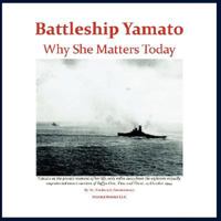 Battleship Yamato: Why She Matters Today 1934840343 Book Cover