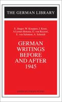 German Writings Before and After 1945: E. Junger, W. Koeppen, I. Keun, A. Lernet-Holenia, G. Von Rezzori, E. Von Salomon, A. Schmidt (German Library) 0826414060 Book Cover