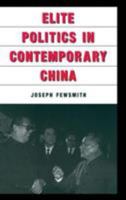 Elite Politics in Contemporary China (An East Gate Book) 0765606879 Book Cover