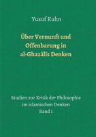 Über Vernunft und Offenbarung in al-Ghazālīs Denken 3748230893 Book Cover