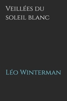 Veillées du soleil blanc (French Edition) B0FCM5XZZC Book Cover