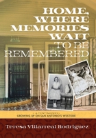 Home, Where Memories Wait to Be Remembered 1735121053 Book Cover
