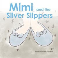 Mimi and the Silver Slippers 0991151216 Book Cover