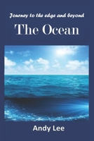 Journey to the edge and beyond - The Ocean: The Ocean B08T49FZSW Book Cover