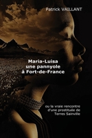 Maria Luisa, une pannyol � Fort de France: ou la vraie rencontre d'une prostitu�e de Terresainville 1719869618 Book Cover
