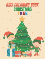 Kids Coloring Book Christmas Tree: coloring book perfect gift idea for Christmas tree lover men, women, girls, boys, kids, family and friends. B08KKJC8KP Book Cover