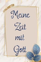 Meine Zeit mit Gott: Christliches Tagebuch zum Ausfüllen für die Stille Zeit (German Edition) 1670207935 Book Cover