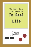 In Real Life: A player's handbook for Leveling Up 1087073170 Book Cover