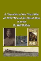 A Chronicle of the Great War of 1917-'18 and the Marsh Hen 1490453865 Book Cover