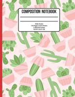 Composition Notebook Wide Ruled: Cactus 110 Pages 1686413777 Book Cover