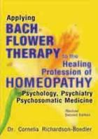 Applying Bach Flower Therapy to the Healing Profession of Homoeopathy 8131907554 Book Cover
