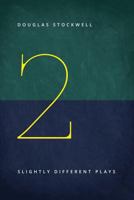 Two Slightly Different Plays 1300709820 Book Cover