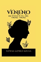 VENENO: Uma história de dor, amor, vingança, vingança (Portuguese Edition) B0FDB9NQ6T Book Cover