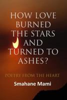 How Love Burned the Stars and Turned to Ashes (1) 1723746088 Book Cover