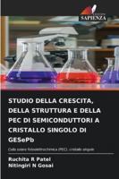 STUDIO DELLA CRESCITA, DELLA STRUTTURA E DELLA PEC DI SEMICONDUTTORI A CRISTALLO SINGOLO DI GESePb (Italian Edition) 6208907594 Book Cover