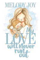My Love will Never Run Out B0BRLW1134 Book Cover