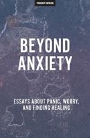 Beyond Anxiety 1540307050 Book Cover
