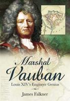 Marshal Vauban and the Defence of Louis XIV's France 1526781859 Book Cover
