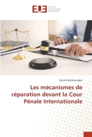 Les mécanismes de réparation devant la Cour Pénale Internationale 6203414131 Book Cover