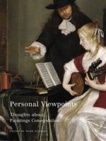 Personal Viewpoints: Thoughts About Paintings Conservation 0892366982 Book Cover