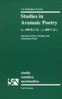 Studies in Aramaic Poetry (c.100 B.C.E.-c. 600 C.E.): Selected Jewish, Christian and Samaritan Poems 9023232607 Book Cover