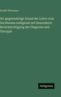 Der gegenwärtige Stand der Lehre vom Deciduoma malignum mit besonderer Berücksichtigung der Diagnose und Therapie 3563178992 Book Cover