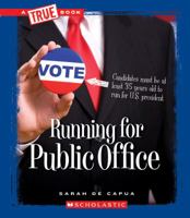 Running for Public Office (True Books: Civics) 0531262138 Book Cover