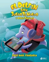 El delfín con juguete nuevo y otras fábulas (Spanish Edition) B089C8HB4T Book Cover