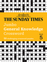 Sunday Times Jumbo General Knowledge Crossword Book 5: 50 general knowledge crosswords 0008618011 Book Cover