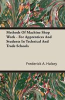 Methods of Machine Shop Work 1017417032 Book Cover