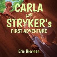 CARLA AND STRYKER's FIRST ADVENTURE 1917526636 Book Cover