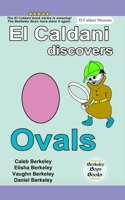 El Caldani Discovers Ovals (Berkeley Boys Books - El Caldani Missions) 1778500560 Book Cover