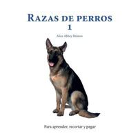 Razas de perros 1 (Para aprender, recortar y pegar) 1727622790 Book Cover