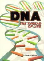 DNA: The Thread of Life (Discovery) 0822515849 Book Cover