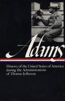 History of the United States of America During the Administrations of Thomas Jefferson (Library of America) 0940450348 Book Cover