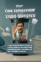Come Sopravvivere Al Tuo Studio Dentistico (Italian Edition) B0F9L5N8JJ Book Cover