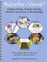 Microbes Count!: Problem Posing, Problem Solving, and Peer Persuasion in Microbiology : Spiral 0972321101 Book Cover
