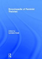 Encyclopedia of Feminist Theories (Routledge World Reference) 0415308852 Book Cover
